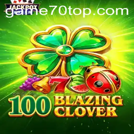 Descubra o Mundo Inspirador de 100BlazingClover: Uma Nova Era nos Jogos